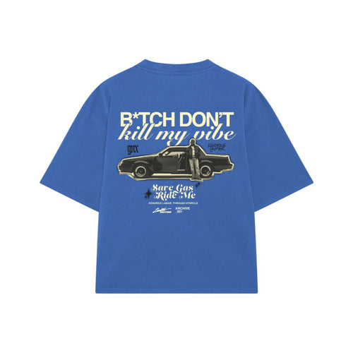 BITCH DON'T KILL MY VIBE T-SHIRT